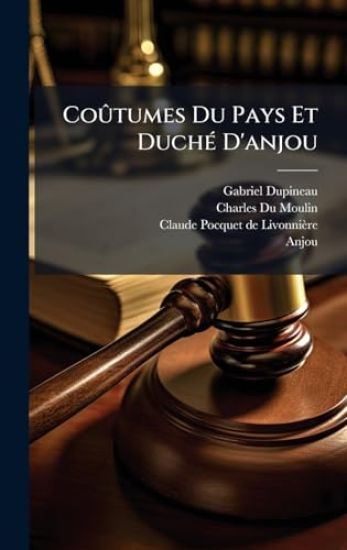 CoÃ»tumes Du Pays Et DuchÃ(c) D'anjou