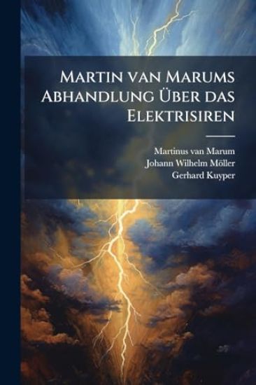 Martin van Marums Abhandlung Ã?ber das Elektrisiren