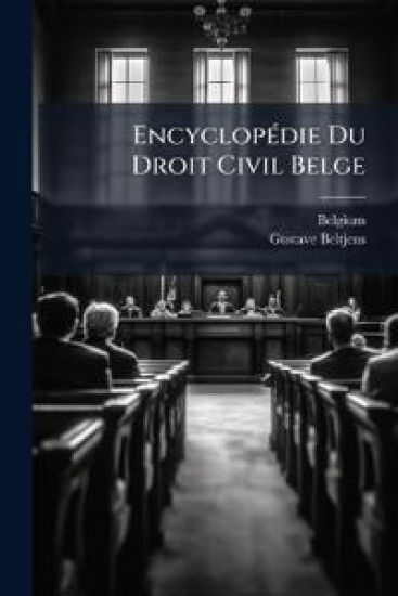 EncyclopÃ(c)die Du Droit Civil Belge