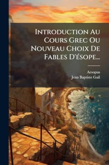 Introduction Au Cours Grec Ou Nouveau Choix De Fables D'Ã(c)sope...