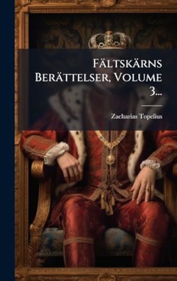 Fältskärns Berättelser, Volume 3...