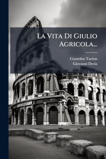 La Vita Di Giulio Agricola...
