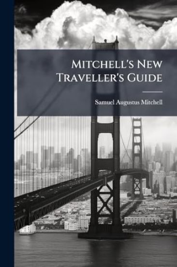 Mitchell's New Traveller's Guide