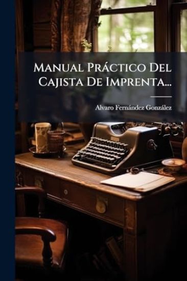 Manual Pràctico Del Cajista De Imprenta...