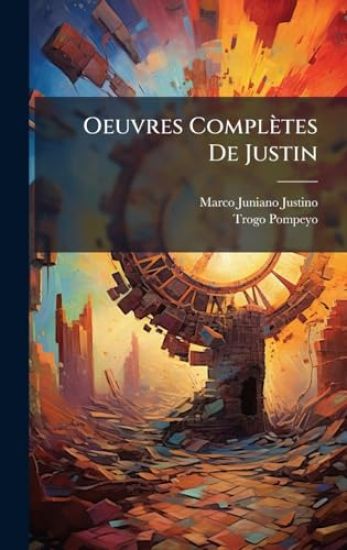 Oeuvres Complètes De Justin