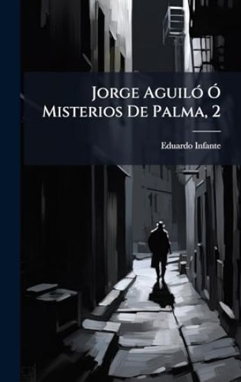Jorge AguilÃ3 Ã" Misterios De Palma, 2