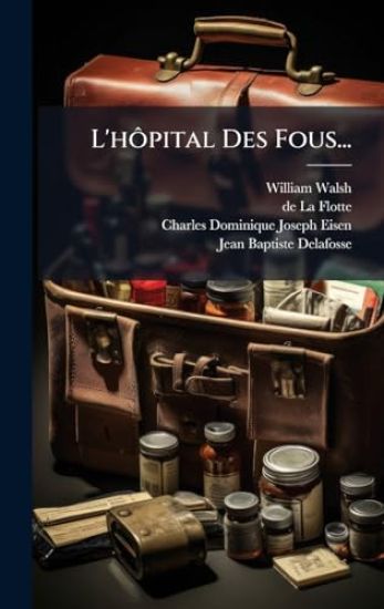 L'hÃ´pital Des Fous...