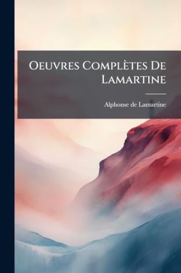 Oeuvres Complètes De Lamartine