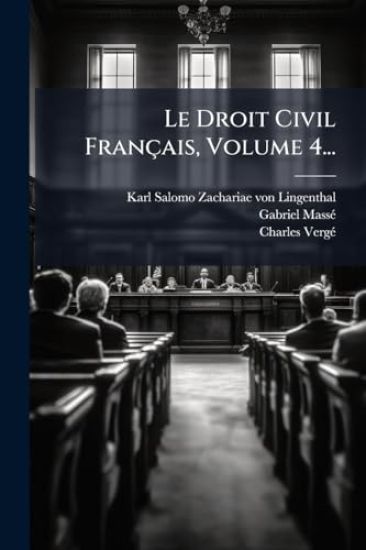 Le Droit Civil Français, Volume 4...