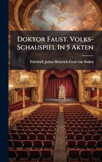 Doktor Faust. Volks- Schauspiel In 5 Akten