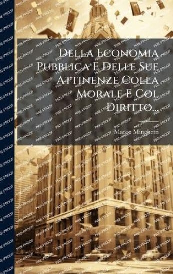 Della Economia Pubblica E Delle Sue Attinenze Colla Morale E Col Diritto...