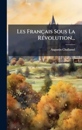Les Français Sous La RÃ(c)volution...