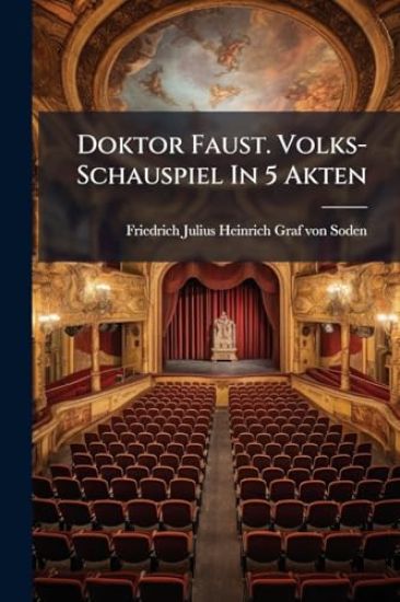 Doktor Faust. Volks- Schauspiel In 5 Akten