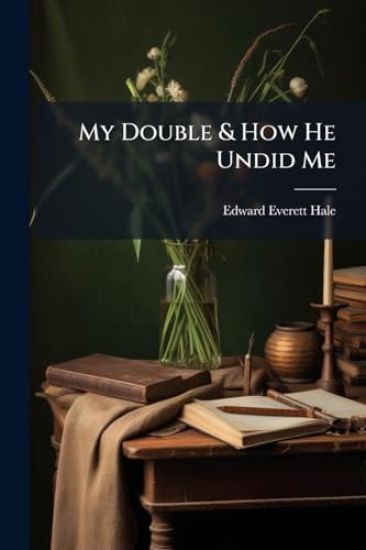 My Double & How He Undid Me