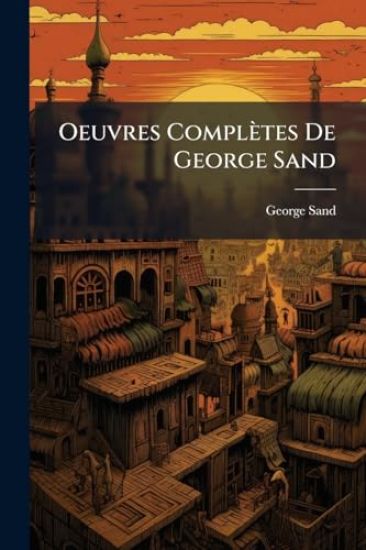 Oeuvres Complètes De George Sand