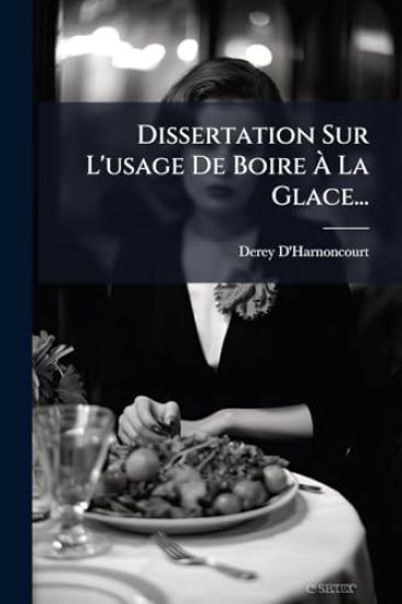Dissertation Sur L'usage De Boire Ã? La Glace...