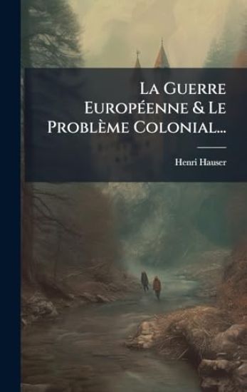 La Guerre EuropÃ(c)enne & Le Problème Colonial...