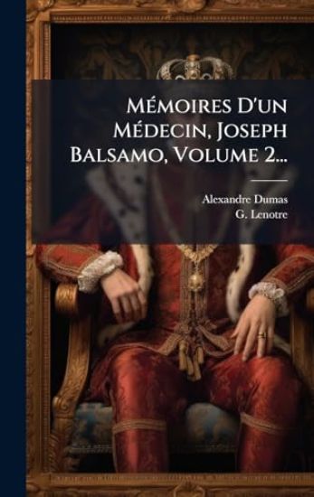 MÃ(c)moires D'un MÃ(c)decin, Joseph Balsamo, Volume 2...