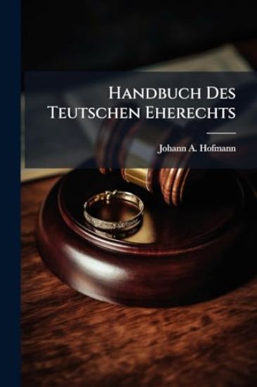 Handbuch Des Teutschen Eherechts