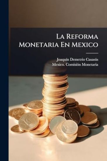 La Reforma Monetaria En Mexico