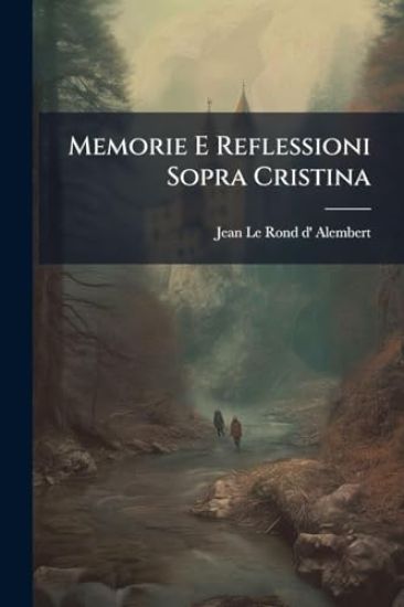 Memorie E Reflessioni Sopra Cristina