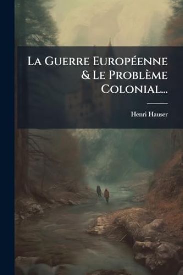 La Guerre EuropÃ(c)enne & Le Problème Colonial...