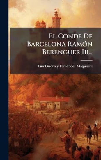 El Conde De Barcelona RamÃ3n Berenguer Iii...