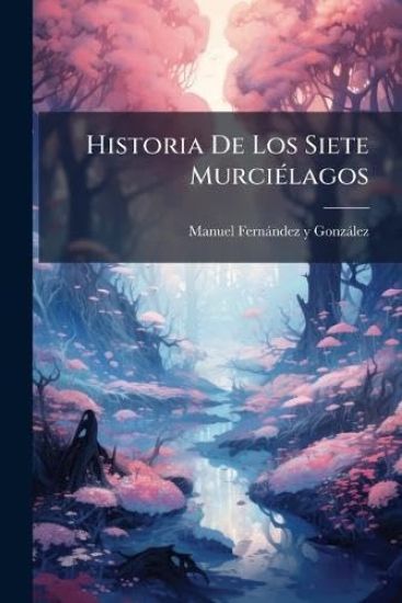 Historia De Los Siete MurciÃ(c)lagos