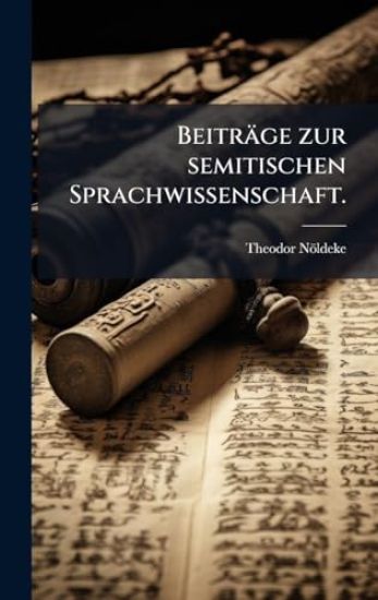 Beiträge zur semitischen Sprachwissenschaft.