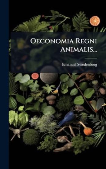 Oeconomia Regni Animalis...