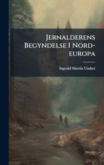 Jernalderens Begyndelse I Nord-europa