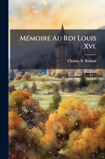 MÃ(c)moire Au Roi Louis Xvi.