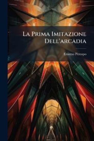 La Prima Imitazione Dell'arcadia