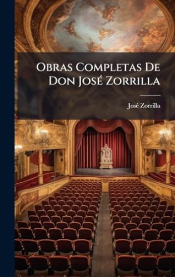 Obras Completas De Don JosÃ(c) Zorrilla