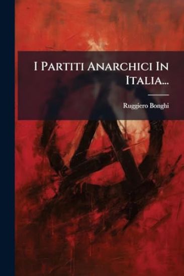 I Partiti Anarchici In Italia...