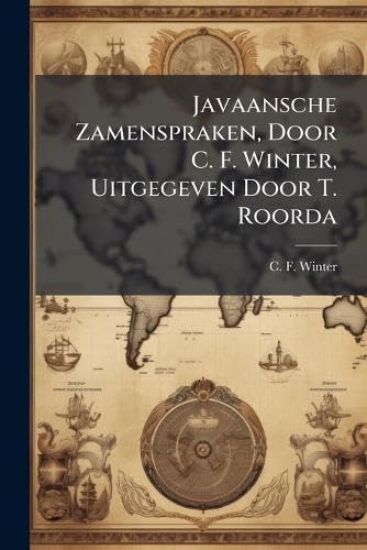 Javaansche Zamenspraken, Door C. F. Winter, Uitgegeven Door T. Roorda