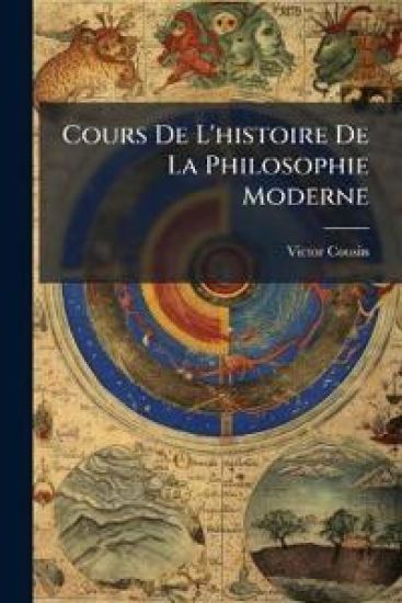 Cours De L'histoire De La Philosophie Moderne
