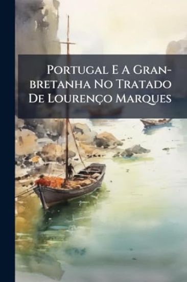 Portugal E A Gran-bretanha No Tratado De Lourenço Marques