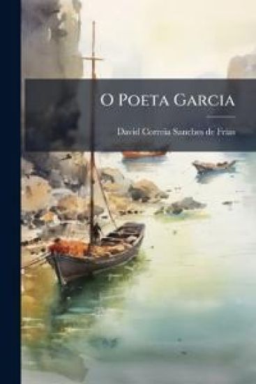 O Poeta Garcia