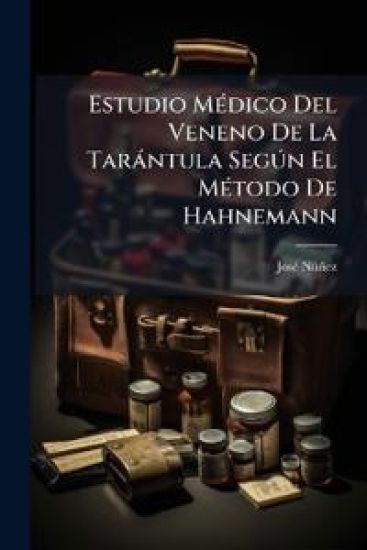 Estudio MÃ(c)dico Del Veneno De La Taràntula SegÃ°n El MÃ(c)todo De Hahnemann