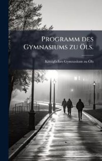 Programm des Gymnasiums zu Ã-ls.