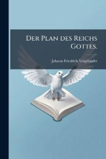 Der Plan des Reichs Gottes.