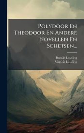 Polydoor En Theodoor En Andere Novellen En Schetsen...