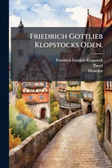 Friedrich Gottlieb Klopstocks Oden.