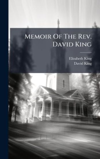 Memoir Of The Rev. David King