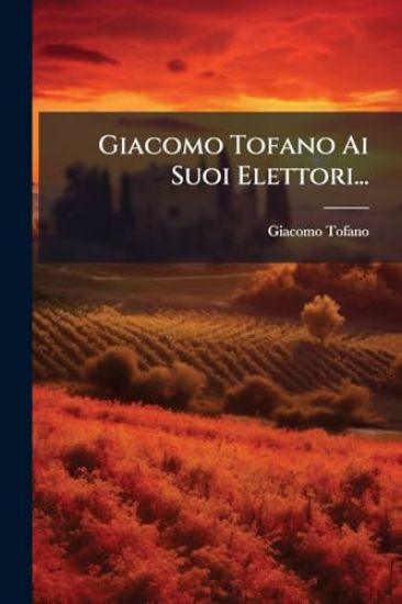 Giacomo Tofano Ai Suoi Elettori...
