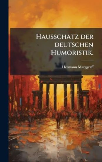 Hausschatz der deutschen Humoristik.