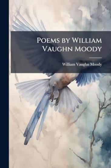 Poems by William Vaughn Moody