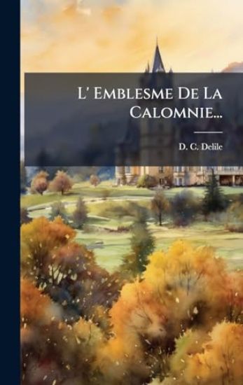L' Emblesme De La Calomnie...