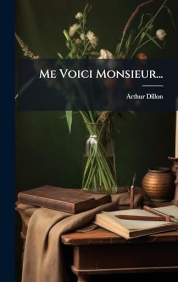 Me Voici Monsieur...